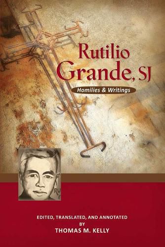 Cover image for Rutilio Grande, SJ: Homilies and Writings