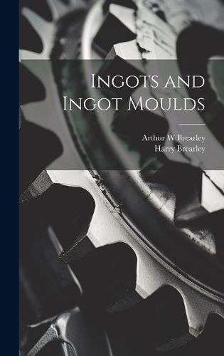 Cover image for Ingots and Ingot Moulds