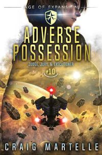 Cover image for Adverse Possession: A Space Opera Adventure Legal Thriller