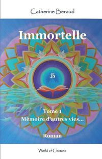 Cover image for Immortelle: Memoire d'autres vies