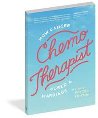 Cover image for Chemo-Therapist: How Cancer Cured a Marriage