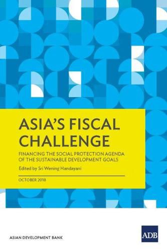 Cover image for Asia's Fiscal Challenge: Financing the Social Protection Agenda of the Sustainable Development Goals