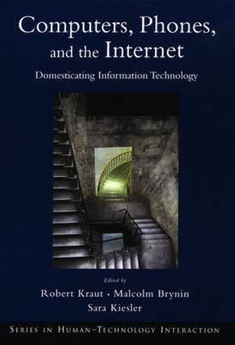 Computers, Phones, and the Internet: Domesticating Information Technology