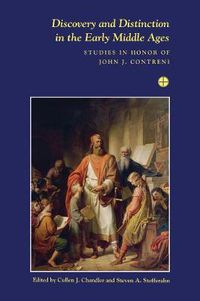 Cover image for Discovery and Distinction in the Early Middle Ages: Studies in Honor of John J. Contreni