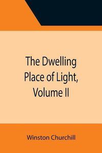 Cover image for The Dwelling Place of Light, Volume II