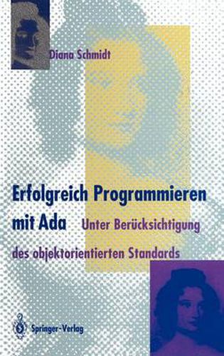 Cover image for Erfolgreich Programmieren Mit ADA: Unter Berucksichtigung Des Objektorientierten Standards