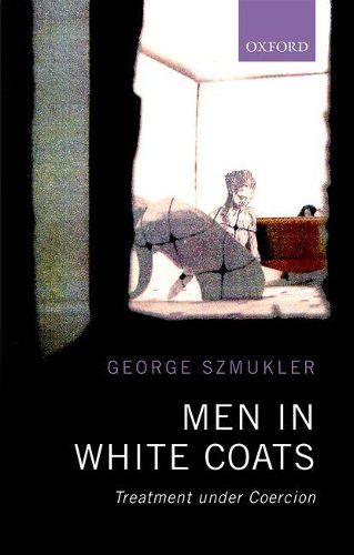 Cover image for Men in White Coats: Treatment Under Coercion