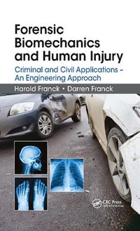 Cover image for Forensic Biomechanics and Human Injury: Criminal and Civil Applications - An Engineering Approach