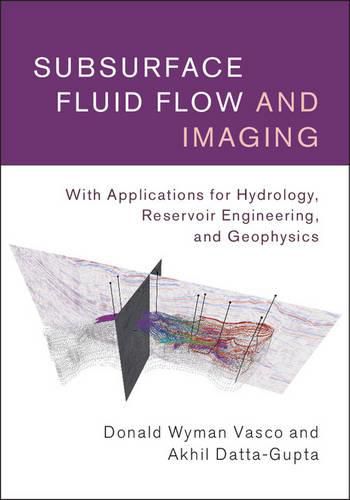 Subsurface Fluid Flow and Imaging: With Applications for Hydrology, Reservoir Engineering, and Geophysics