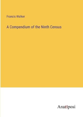 Cover image for A Compendium of the Ninth Census