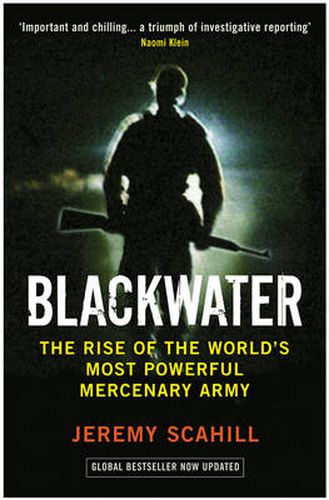 Cover image for Blackwater: The Rise of the World's Most Powerful Mercenary Army