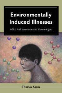 Cover image for Environmentally Induced Illnesses: Ethics, Risk Assessment and Human Rights