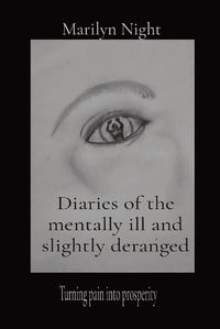 Cover image for Diaries of the mentally ill and slightly deranged