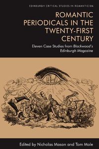 Cover image for Towards Romantic Periodical Studies: 12 Case Studies from Blackwood's Edinburgh Magazine