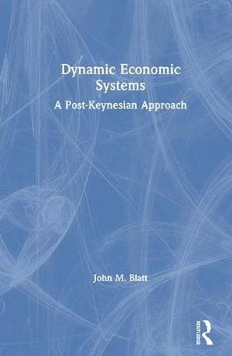 Cover image for Dynamic Economic Systems: A Post Keynesian Approach