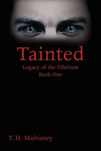 Cover image for Tainted: Legacy of the Tilarium Book One