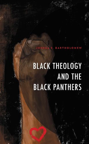 Cover image for Black Theology and The Black Panthers