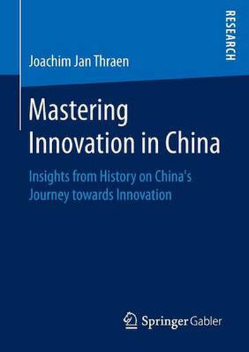 Cover image for Mastering Innovation in China: Insights from History on China's Journey towards Innovation