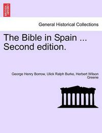 Cover image for The Bible in Spain ...Vol. II. Second Edition.