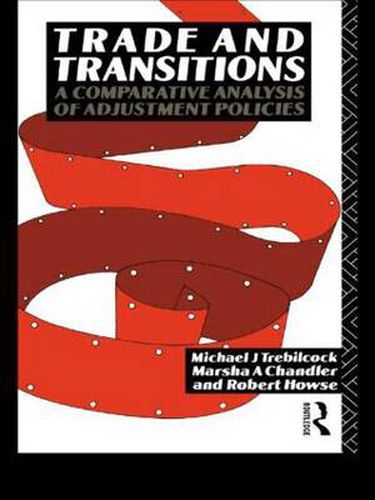 Cover image for Trade and Transitions: A Comparative Analysis of Adjustment Policies