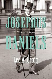 Cover image for Josephus Daniels: His Life and Times