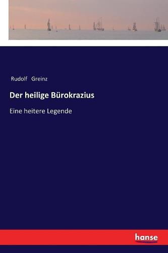 Cover image for Der heilige Burokrazius: Eine heitere Legende