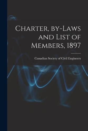 Cover image for Charter, By-laws and List of Members, 1897 [microform]