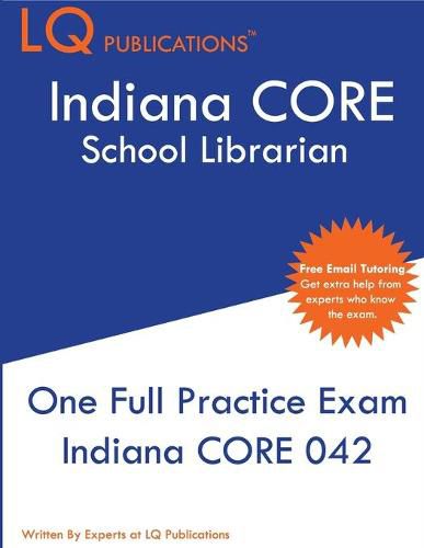 Cover image for Indiana CORE School Librarian: One Full Practice Exam - 2020 Exam Questions - Free Online Tutoring