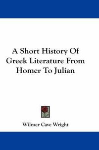 Cover image for A Short History of Greek Literature from Homer to Julian