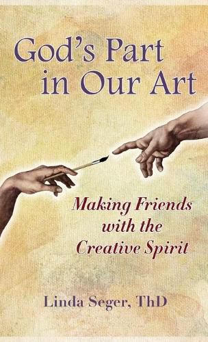 Cover image for God's Part in Our Art: Making Friends with the Creative Spirit