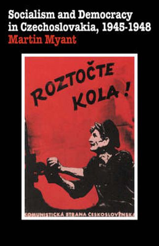 Cover image for Socialism and Democracy in Czechoslovakia: 1945-1948