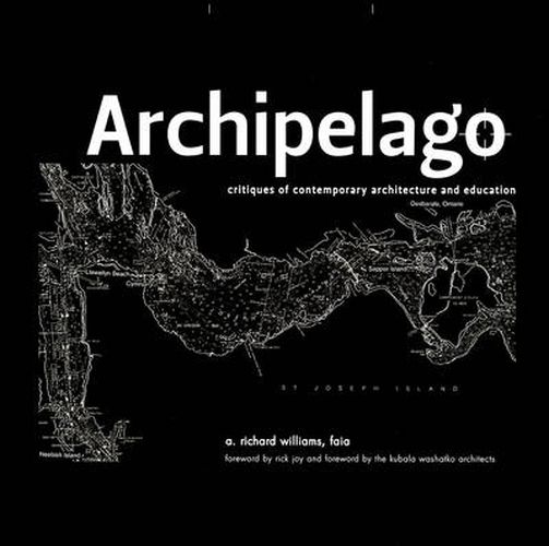 Cover image for Archipelago: Critiques of Contemporary Architecture and Education