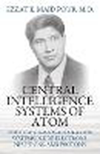 Cover image for Central Intelligence Systems of Atom: Particle Cloud Circulation Systems Inside Electrons, Neutrons, and Protons