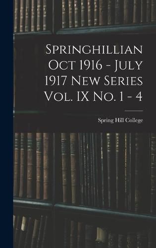 Springhillian Oct 1916 - July 1917 New Series Vol. IX No. 1 - 4
