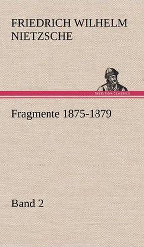 Cover image for Fragmente 1875-1879, Band 2