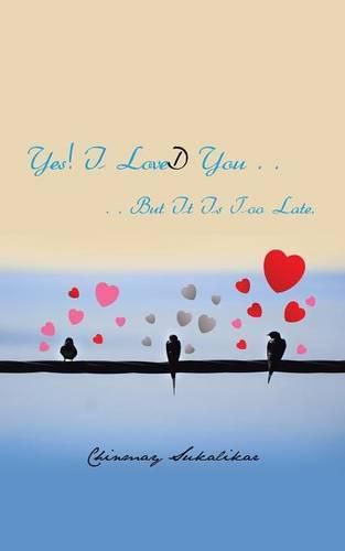 Cover image for Yes! I LoveD You . .: . . But It Is Too Late.