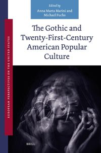 Cover image for The Gothic and Twenty-First-Century American Popular Culture