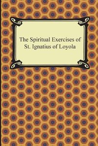 Cover image for The Spiritual Exercises of St. Ignatius of Loyola