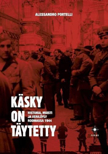 Cover image for Kasky on taytetty: Historia, muisti ja veriloeyly Roomassa 1944