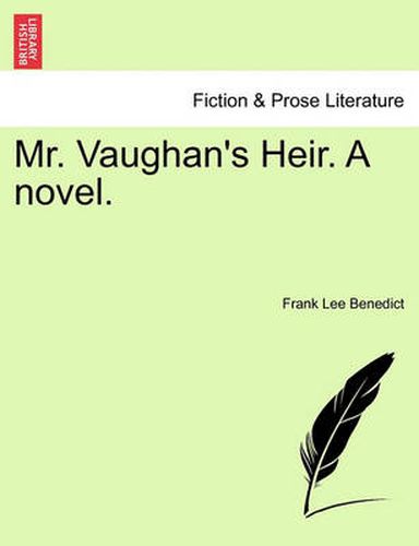 Mr. Vaughan's Heir. a Novel.