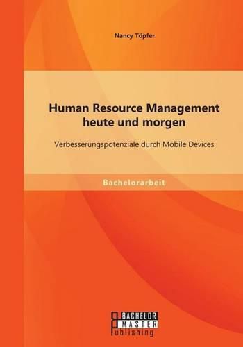 Cover image for Human Resource Management heute und morgen: Verbesserungspotenziale durch Mobile Devices