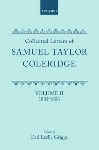 Collected Letters of Samuel Taylor Coleridge: Volume II: 1801-1806