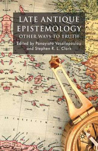 Cover image for Late Antique Epistemology: Other Ways to Truth