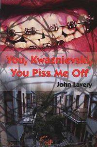 Cover image for You, Kwaznievski, You Piss Me Off: Stories