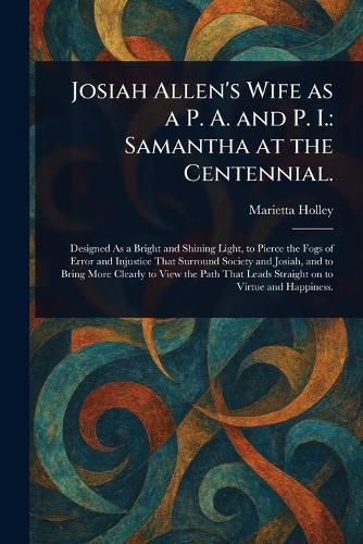 Cover image for Josiah Allen's Wife as a P. A. and P. I.