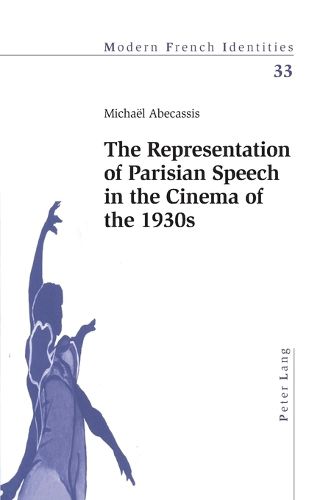 Cover image for The Representation of Parisian Speech in the Cinema of the 1930s