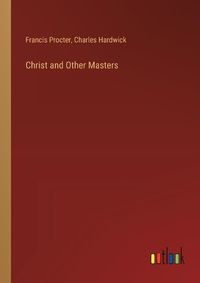 Cover image for Christ and Other Masters