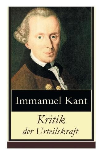 Cover image for Kritik der Urteilskraft: Die dritte Kritik (vorherig: Die Kritik der reinen Vernunft und Kritik der praktischen Vernunft)