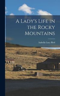 Cover image for A Lady's Life in the Rocky Mountains