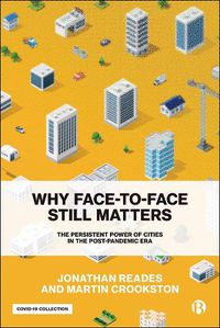 Cover image for Why Face-to-Face Still Matters: The Persistent Power of Cities in the Post-Pandemic Era